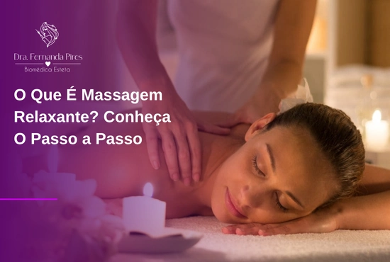 O Que É Massagem Relaxante?